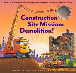 Construction Site Mission: Demolition! de Sherri Duskey Rinker