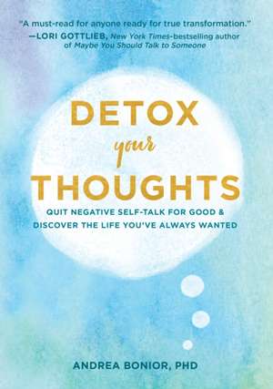 Detox Your Thoughts de Andrea Bonior