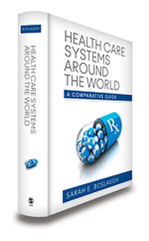 Health Care Systems Around the World: A Comparative Guide de Sarah E. Boslaugh