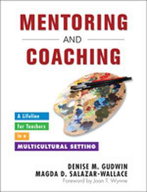 Mentoring and Coaching: A Lifeline for Teachers in a Multicultural Setting de Denise M. Gudwin