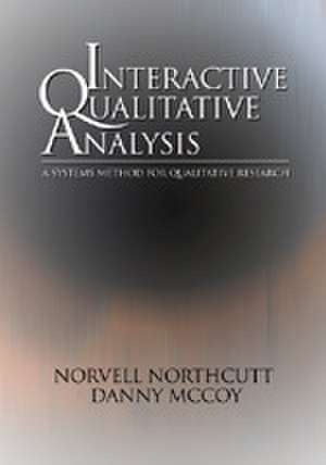 Interactive Qualitative Analysis: A Systems Method for Qualitative Research de Norvell Northcutt