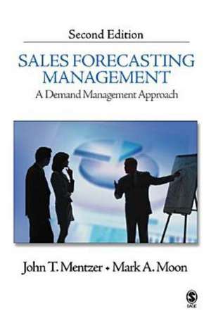 Sales Forecasting Management: A Demand Management Approach de John T. Mentzer