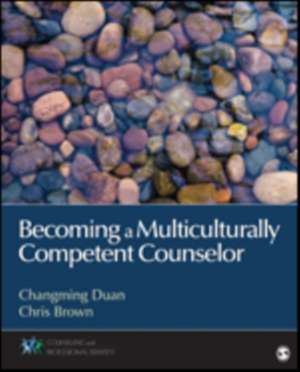 Becoming a Multiculturally Competent Counselor de Changming Duan