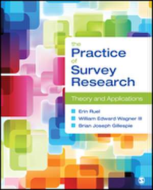 The Practice of Survey Research: Theory and Applications de Erin Ruel