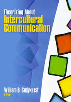Theorizing About Intercultural Communication de William B. Gudykunst