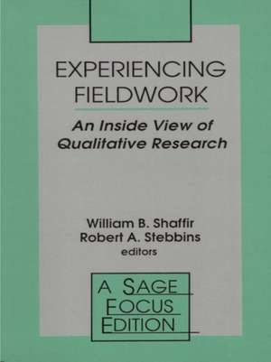 Experiencing Fieldwork: An Inside View of Qualitative Research de William Shaffir