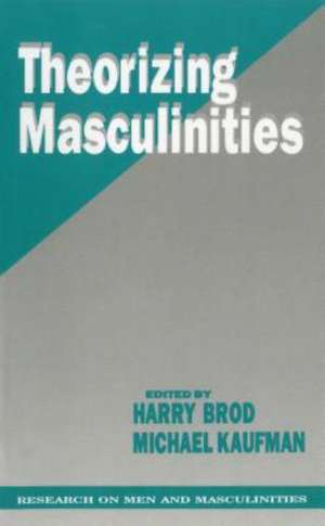 Theorizing Masculinities de Harry W. Brod
