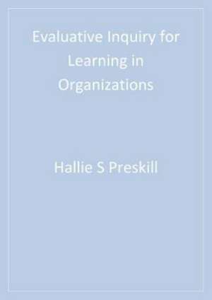 Evaluative Inquiry for Learning in Organizations de Hallie Preskill