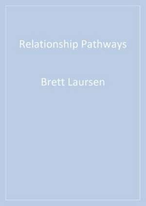 Relationship Pathways: From Adolescence to Young Adulthood de Brett P. Laursen