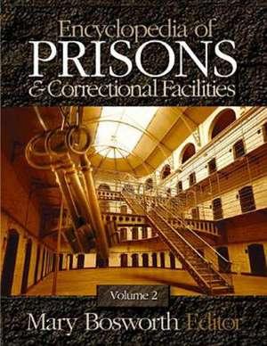 Encyclopedia of Prisons and Correctional Facilities de Mary F. Bosworth