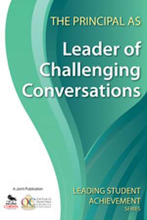 The Principal as Leader of Challenging Conversations de Ontario Principals' Council