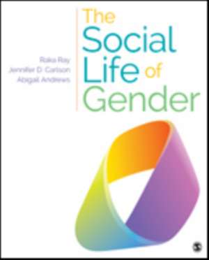 The Social Life of Gender de Raka R. Ray