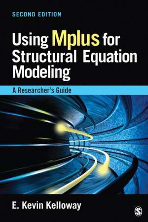 Using Mplus for Structural Equation Modeling: A Researcher's Guide de E . Kevin Kelloway