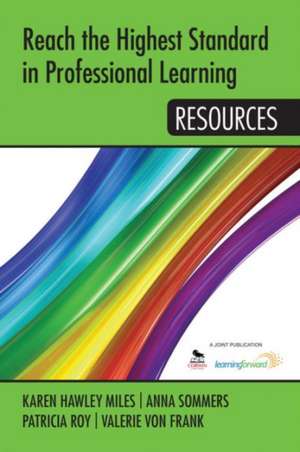 Reach the Highest Standard in Professional Learning: Resources de Karen Hawley Miles