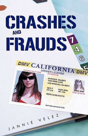 Crashes and Frauds de Jannie Velez