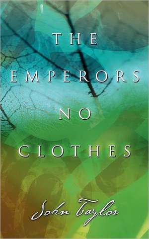 The Emperors No Clothes de John Taylor