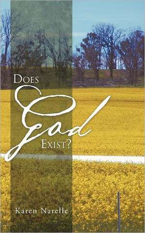 Does God Exist? de Karen Narelle