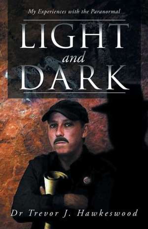 Light and Dark de Trevor J. Hawkeswood