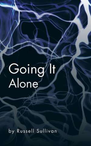 Going It Alone de Russell Sullivan