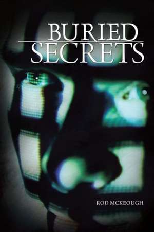 Buried Secrets de Rod McKeough