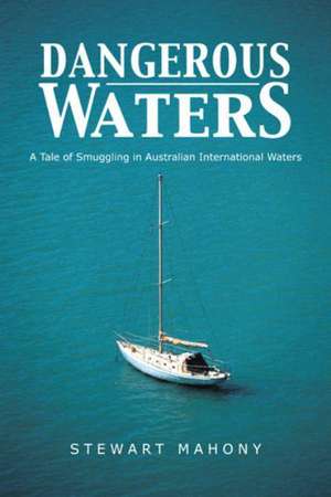 Dangerous Waters de Stewart Mahony