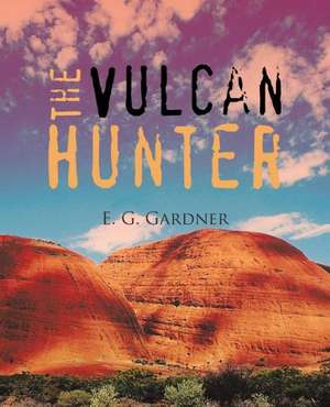 The Vulcan Hunter de E. G. Gardner