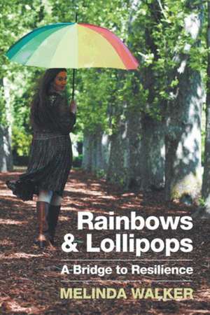 Rainbows and Lollipops de Melinda Walker