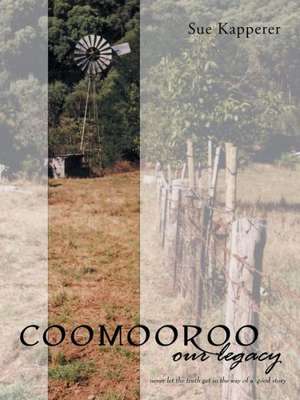 Coomooroo-Our Legacy de Sue Kapperer