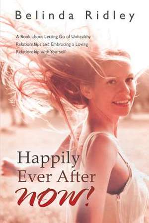 Happily Ever After Now! de Belinda Ridley