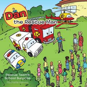 Dan the Rescue Man de Rachelle Hawes