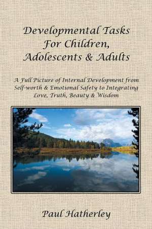 Developmental Tasks for Children, Adolescents & Adults de Paul Hatherley