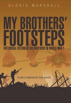 My Brothers' Footsteps de Gloria Marshall