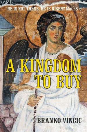 A Kingdom to Buy de Branko Vincic