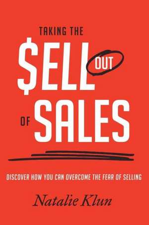 Taking the Sell Out of Sales de Natalie Klun