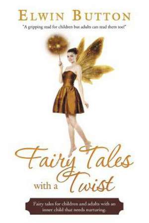 Fairy Tales with a Twist de Elwin Button