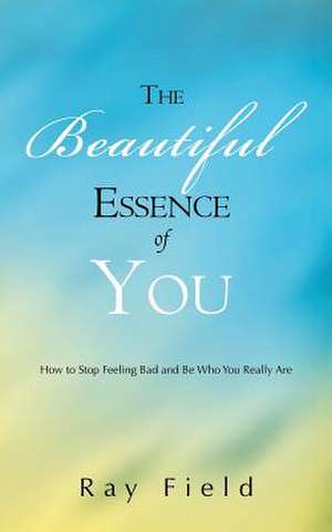 The Beautiful Essence of You de Ray Field