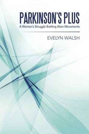 Parkinson's Plus de Evelyn Walsh