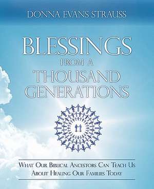 Blessings from a Thousand Generations de Donna Evans Strauss