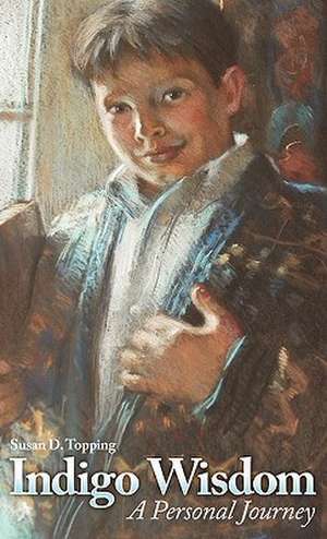 Indigo Wisdom de Susan D. Topping