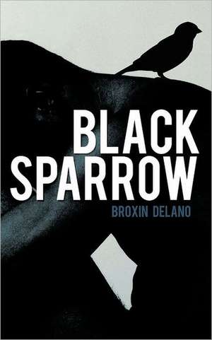 Black Sparrow de Broxin Delano