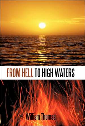 From Hell to High Waters de William Thomas