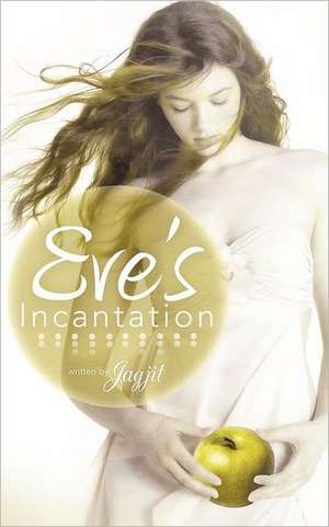 Eve's Incantation de Jagjit