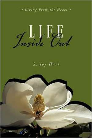 Life Inside Out de S. Joy Hart