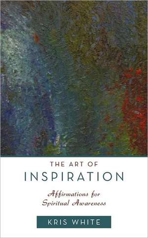 The Art of Inspiration de Kris White