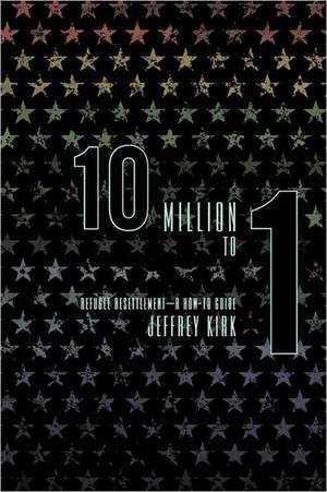 10 Million to 1 de Jeffrey Kirk