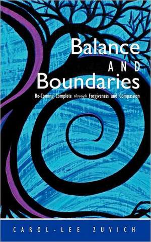 Balance and Boundaries de Carol-Lee Zuvich