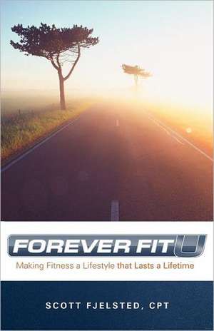 Foreverfitu de Scott Fjelsted Cpt