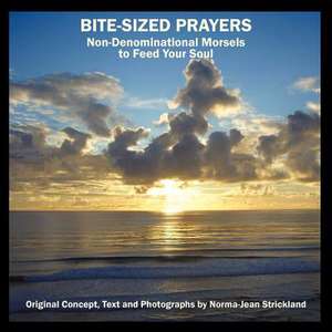 Bite-Sized Prayers de Norma-Jean Strickland