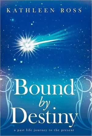 Bound by Destiny de Kathleen Ross