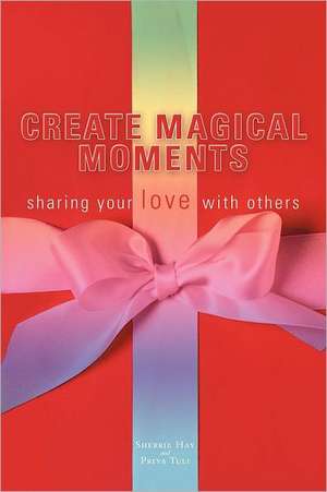 Create Magical Moments de Sherrie Hay